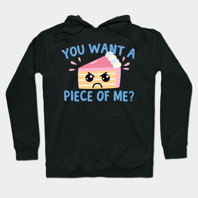 You Want A Piece Of Me Kawaii Cake Hoodie by thingsandthings